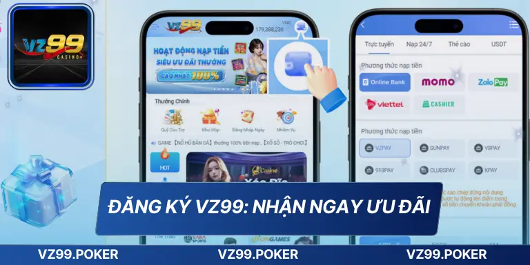Đăng ký VZ99: Nhận ngay ưu đãi