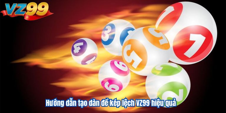 Hướng dẫn tạo dàn đề kép lệch VZ99 hiệu quả